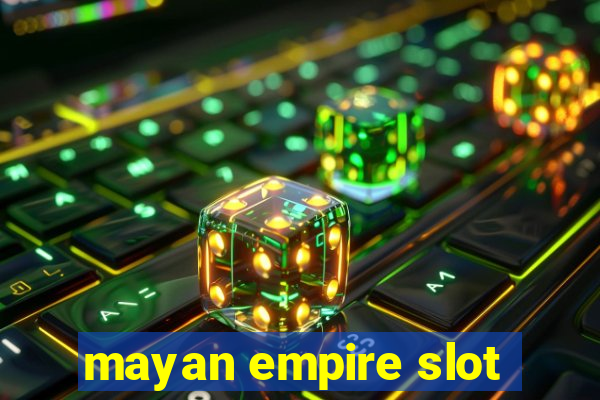 mayan empire slot